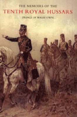 bokomslag Memoirs of the Tenth Royal Hussars (Prince of Wales' Own)