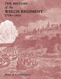 bokomslag History of the Welch Regiment: Pt. 1 1719-1914