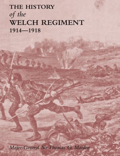 bokomslag HISTORY OF THE WELCH REGIMENTPart Two 1914-1918