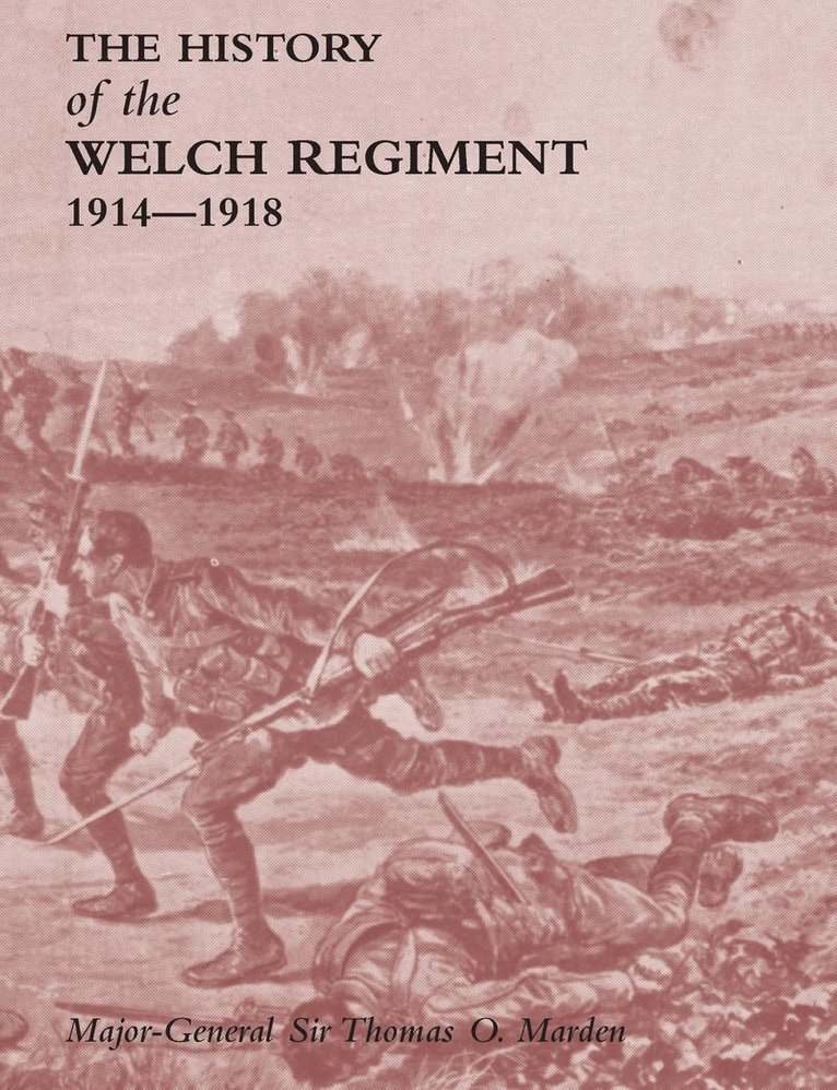 HISTORY OF THE WELCH REGIMENTPart Two 1914-1918 1