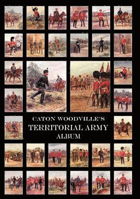 Richard Caton Woodville - Caton Woodville's Territorial Army Album 1908, Häftad