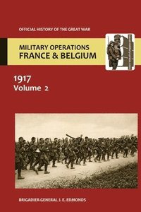 bokomslag France and Belgium 1917. Vol II. Messines and Third Ypres (Passchendaele). Official History of the Great War.