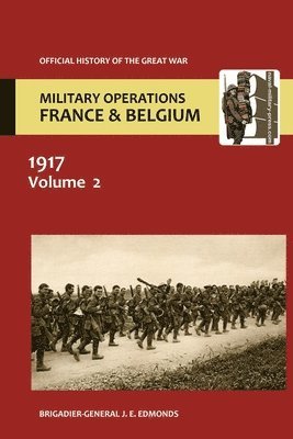 France and Belgium 1917. Vol II. Messines and Third Ypres (Passchendaele). Official History of the Great War. 1