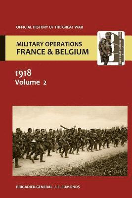 France and Belgium 1918. Vol II. March-April 1