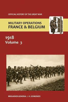 France and Belgium 1918. Vol III. May-July 1