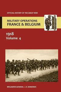 bokomslag France and Belgium 1918. Vol IV. 8th August - 26th September. the Franco-British Offensive. Official History of the Great War.