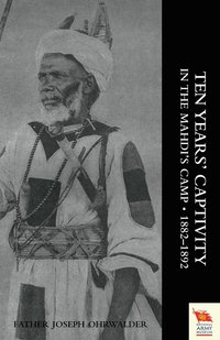 bokomslag Ten Years' Captivity in the Mahdi's Camp 1882-1892