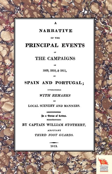 bokomslag Narrative of the Principal Events of the Campaigns of 1809, 1810, & 1811 in Spain and Portugal