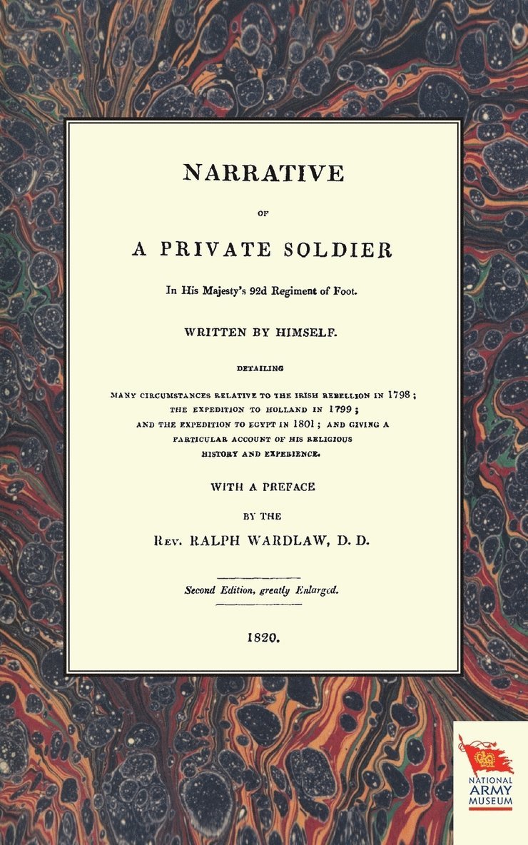 NARRATIVE OF A PRIVATE SOLDIERIn His Majesty's 92d Regiment of Foot (1798-1801) 1