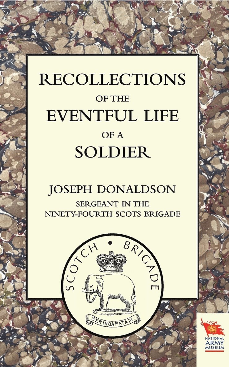 Recollections of the Eventful Life of a Soldier 1