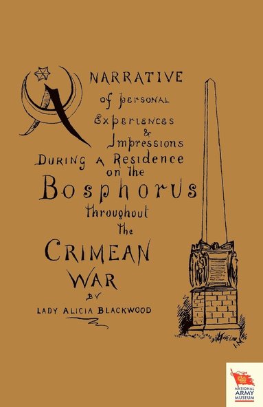 bokomslag Narrative of Personal Experiences & Impressions During A Residence on the Bosphorus Throughout the Crimean War