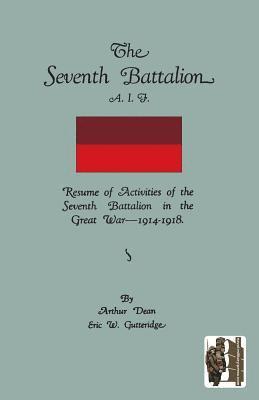 Seventh Battalion A.I.F. 1914-1918 1