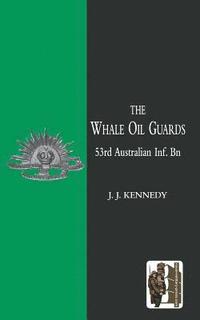 bokomslag WHALE OIL GUARDS (53rd Australian Inf. Bn)