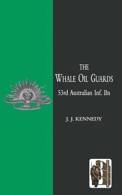 WHALE OIL GUARDS (53rd Australian Inf. Bn) 1