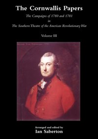 bokomslag CORNWALLIS PAPERSThe Campaigns of 1780 and 1781 in The Southern Theatre of the American Revolutionary War Vol 3