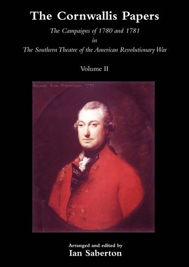 bokomslag CORNWALLIS PAPERSThe Campaigns of 1780 and 1781 in The Southern Theatre of the American Revolutionary War Vol 2