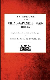 bokomslag AN Epitome of the Chino-Japanese War, 1894-95