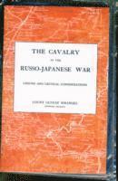 bokomslag CAVALRY IN THE RUSSO-JAPANESE WARLessons and Critical Considerations