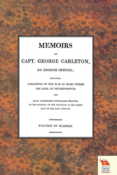 bokomslag MEMOIRS OF CAPT. GEORGE CARLETON, An English Officer; Including Anecdotes of the War in Spain Under The Earl of Peterborough (War of the Spanish Succession )1701-1714
