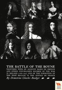 bokomslag BATTLE OF THE BOYNE Together with an Account Based on French & Other Unpublished Records of the War in Ireland 1688-1691)