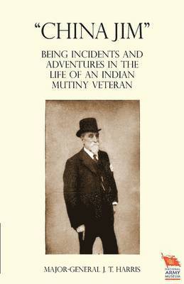 bokomslag &quot;CHINA JIM&quot; Being Incidents and Adventures in the Life of an Indian Mutiny Veteran