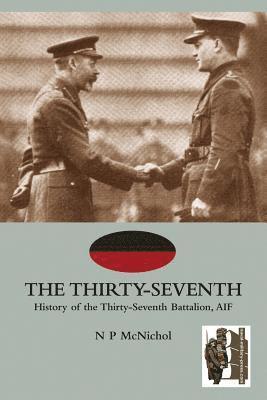 THIRTY-SEVENTHHistory of the Thirty-Seventh Battalion, AIF 1