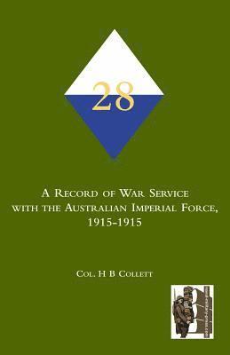 bokomslag 28th. A Record of War Service with the Australian Imperial Force, 1915-1915