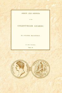 bokomslag ORIGIN AND SERVICES OF THE COLDSTREAM GUARDS Volume Two