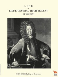 bokomslag Life of Lieut. General Hugh Mackay of Scoury