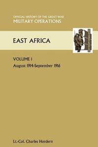 bokomslag EAST AFRICA VOLUME 1. August 1914-September 1916. OFFICIAL HISTORY OF THE GREAT WAR OTHER THEATRES