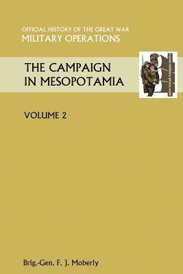 bokomslag Campaign in Mesopotamia Vol II. Official History of the Great War Other Theatres