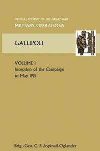 bokomslag GALLIPOLI Vol 1. OFFICIAL HISTORY OF THE GREAT WAR OTHER THEATRES