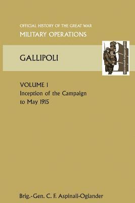 bokomslag GALLIPOLI Vol 1. OFFICIAL HISTORY OF THE GREAT WAR OTHER THEATRES