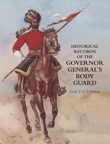 bokomslag Historical Record of the Governor-General's Body Guard