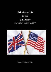 bokomslag British Awards to the U.S. Army 1943-1945 and 1950-1953