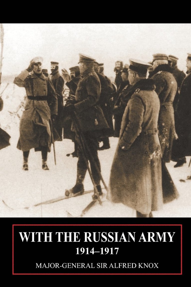 With the Russian Army 1914-1917 Volume 1 1