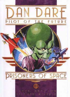 Classic Dan Dare: Prisoners of Space 1