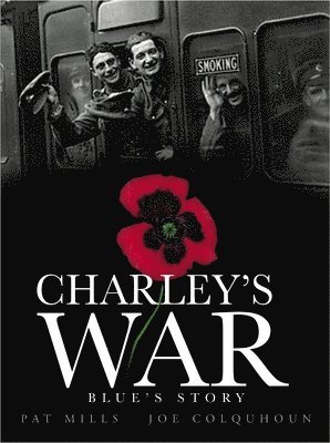 Charley's War (Vol. 4) - Blue's Story 1