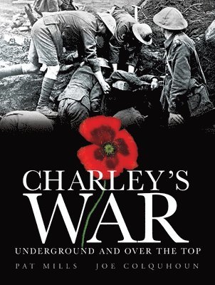 Charley's War (Vol. 6): Underground and Over the Top 1