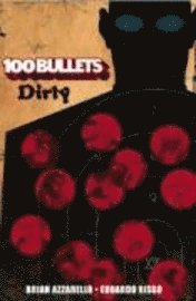 bokomslag 100 Bullets: Dirty