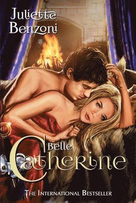 Juliette Benzoni - Catherine: Belle Catherine, Häftad