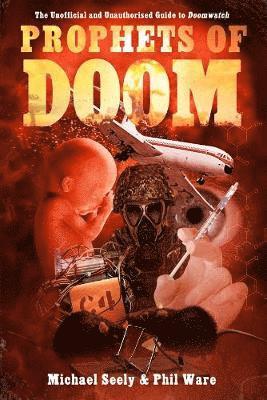 Prophets of Doom: The Unofficial and Unauthorised Guide to Doomwatch 1