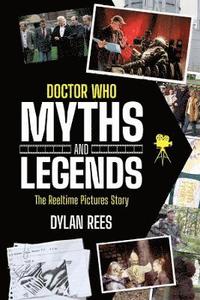 bokomslag Doctor Who Myths and Legends: The Reeltime Pictures Story