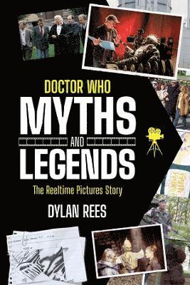 Dylan Rees - Doctor Who Myths and Legends: The Reeltime Pictures Story, Häftad