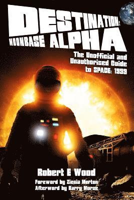 Robert E. Wood, Robert W. Wood - Destination: Moonbase Alpha, Häftad