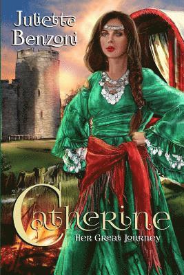 Juliette Benzoni - Catherine: Her Great Journey, Häftad