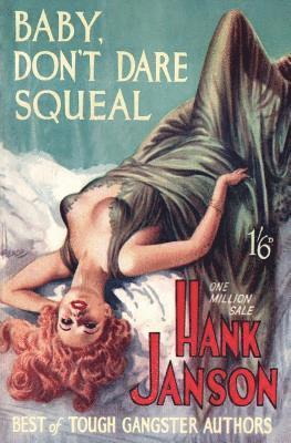 Hank Janson - Baby, Don't Dare Squeal, Häftad