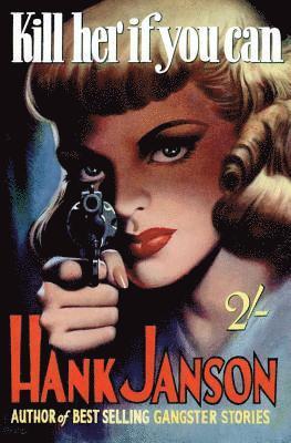 Hank Janson - Kill Her If You Can, Häftad