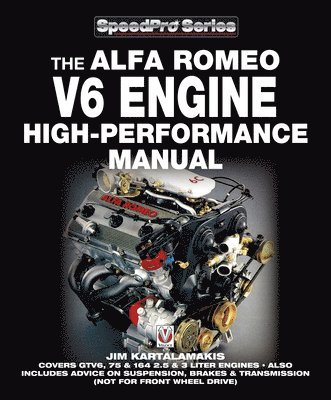 Jim Kartalamakis - Alfa Romeo V6 Engine High-Performance Manual, Häftad