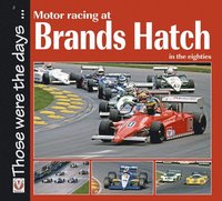 bokomslag Motor Racing at Brands Hatch in the Eighties